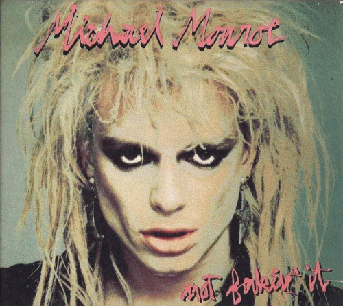 Michael Monroe : Not Fakin' It (Single)